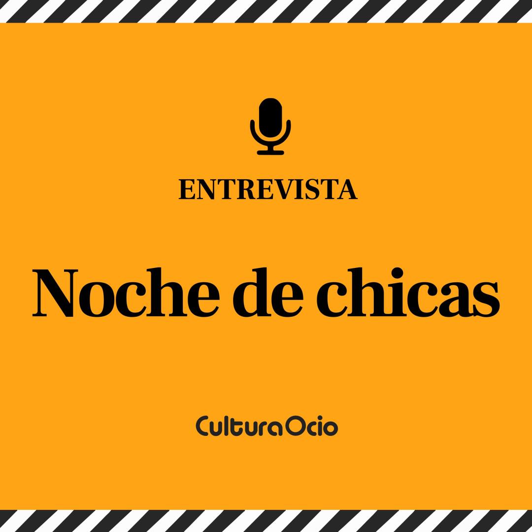 Noche de chicas | María León, Leticia Dolera y Silvia Alonso episode artwork