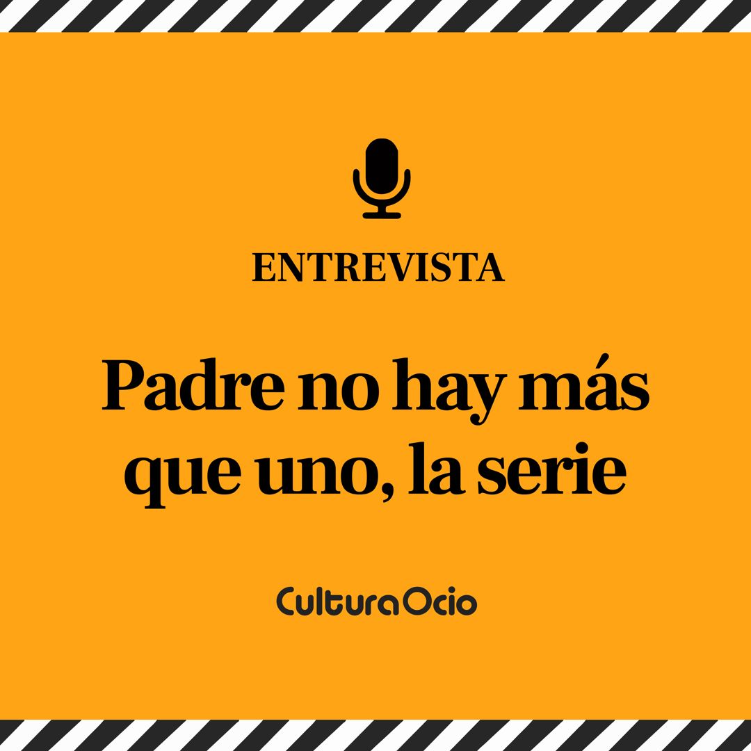 Padre no hay más que uno, la serie | Daniel Pérez Prada y Mariam Hernández