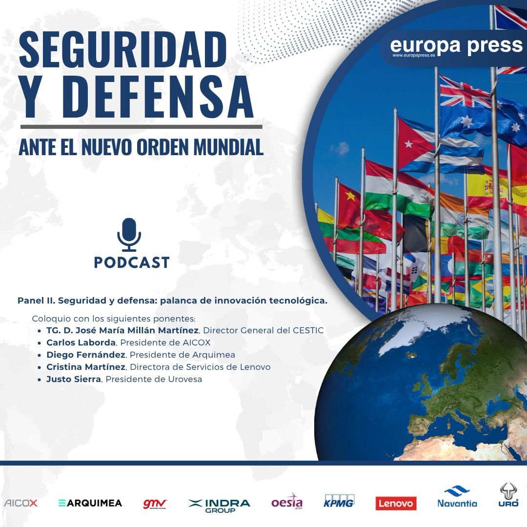 Jornada Seguridad y Defensa ante el nuevo orden mundial: Seguridad y defensa: palanca de innovación tecnológica